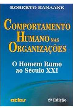 Comportamento Humano Nas Organizações - Roberto Kanaane
