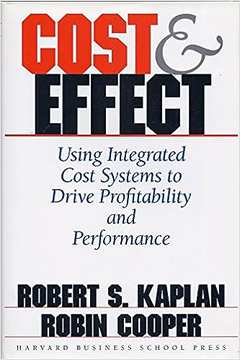 Cost and Effect - (capa Dura - Frete Gratis) - Robert S. Kaplan, Robin Cooper