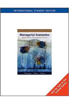 Managerial Economics Applications, Strategy, and Tactics - Michael Harris
