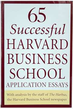 65 Successful Harvard Business School Application Essays: With - Dan Erck Pavel Swiatek