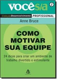 Como Motivar Sua Equipe - Anne Bruce