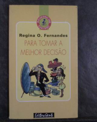 Para Tomar a Melhor Decisao - Regina O. Fernandes