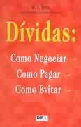 Dívidas: Como Negociar, Como Pagar, Como Evitar - M. J. Brito