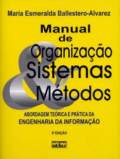 Manual de Organização Sistemas Métodos - Maria Esmeralda Ballestero-alvarez