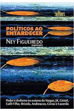 Políticos ao Entardecer - Ney Figueiredo