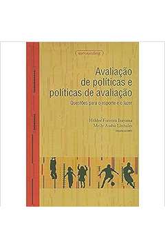Avaliaçao de Politicas e Politicas de Avaliaçao - Helder Ferreira Isayama; Meily Assbu Linhales