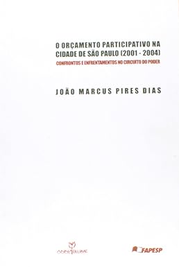 O Orçamento Participativo na Cidade de São Paulo - João Marcus Pires Dias