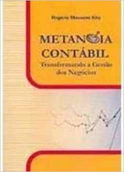 Metanóia Contábil Transformando a Gestão dos Negócios - (novo) - Rogerio Massami Kita