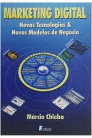 Marketing Digital Novas Tecnologias e Novos Modelos de Negócio - Márcio Chleba