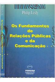 Os Fundamentos de Relações Públicas e da Comunicação - Philip Lesly
