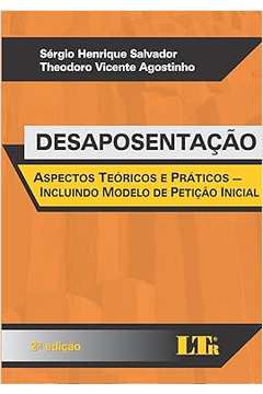 Desaposentação - Aspectos Teoricos e Praticos - Sergio Henrique Salvador