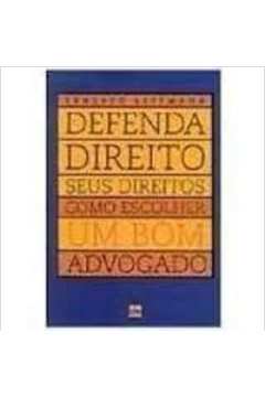 Defenda Direito Seus Direitos - Como Escolher um Bom Advogado - Ernesto Lippmann