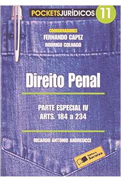 Direito Penal. Parte Especial Iv. Artigos 184 a 234 - Ricardo Antonio Andreucci