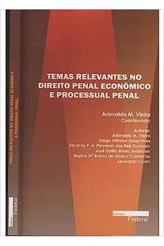 Temas Relevantes no Direito Penal Economico e Processual Penal - Ariovaldo M. Vieira