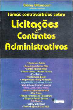 Temas Controvertidos Sobre Licitações & Contratos Administrativos - Sidney Bittencourt