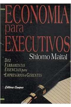 Economia para Executivos - Shlomo Maltal