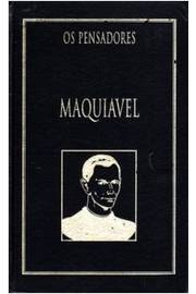 Os Pensadores - Maquiavel - (estado de Novo) - Nicolau Maquiavel