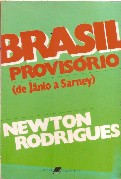Brasil Provisorio (de Janio a Sarney) - Newton Rodrigues