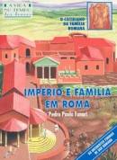Império e Família Em Roma: o Cotidiano da Família Romana - Pedro Paulo Abreu Funari