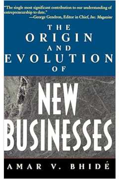 The Origin and Evolution of New Businesses (capa Dura) - Amar V. Bhide