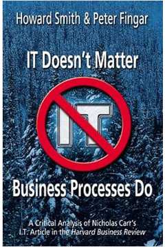 It Doesnt Matter--business Processes Do - Howard Smith, Peter Fingar