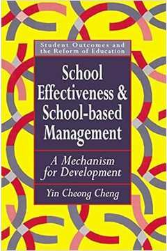School Effectiveness and School-based Management - Yin Cheong Cheng