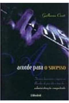 Acorde para o Sucesso - Guilherme Cirati