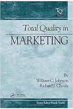 Total Quality in Marketing - William C. Johnson