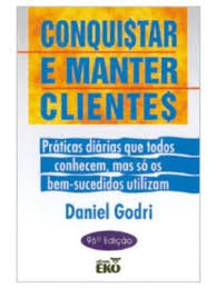 Conquistar e Manter Clientes - (Estado de Novo) - Daniel Godri