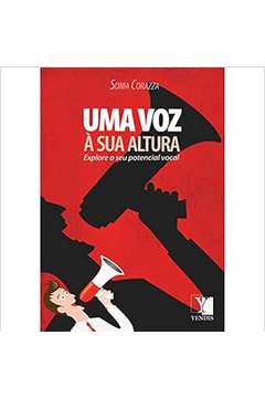 Uma Voz a Sua Altura - Explore Seu Potencial Vocal (estado de Novo) - Sonia Corazza