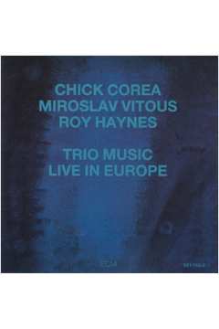 Cd - Trio Music Live in Europe - Chick Corea, Miroslav Vitous, Roy Haynes