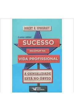 A Caminho das Estrelas: para Aqueles Que Se Permitem Sonhar - Robert R. Updegraff