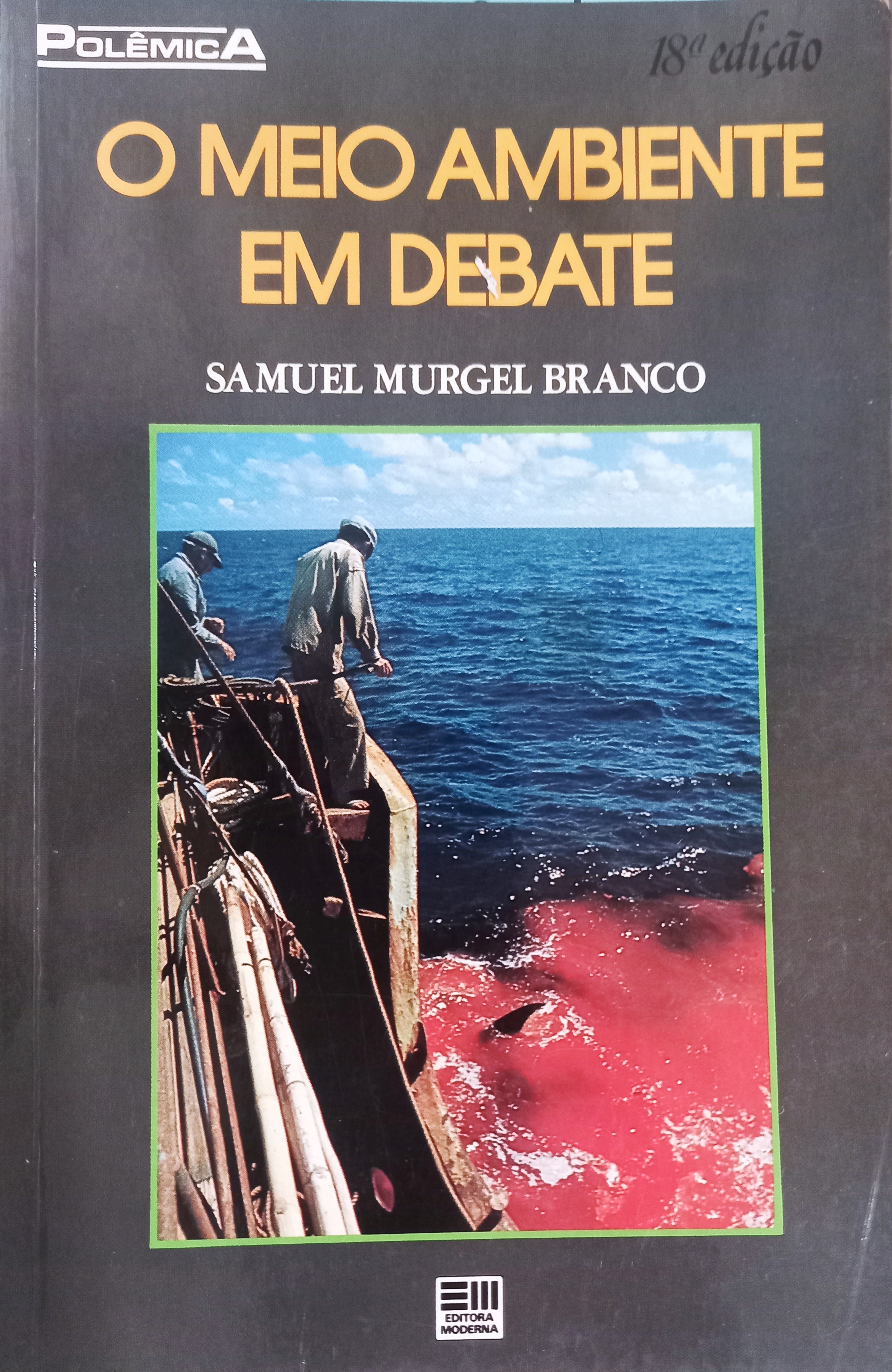 O Meio Ambiente Em Debate - Samuel Murgel Branco