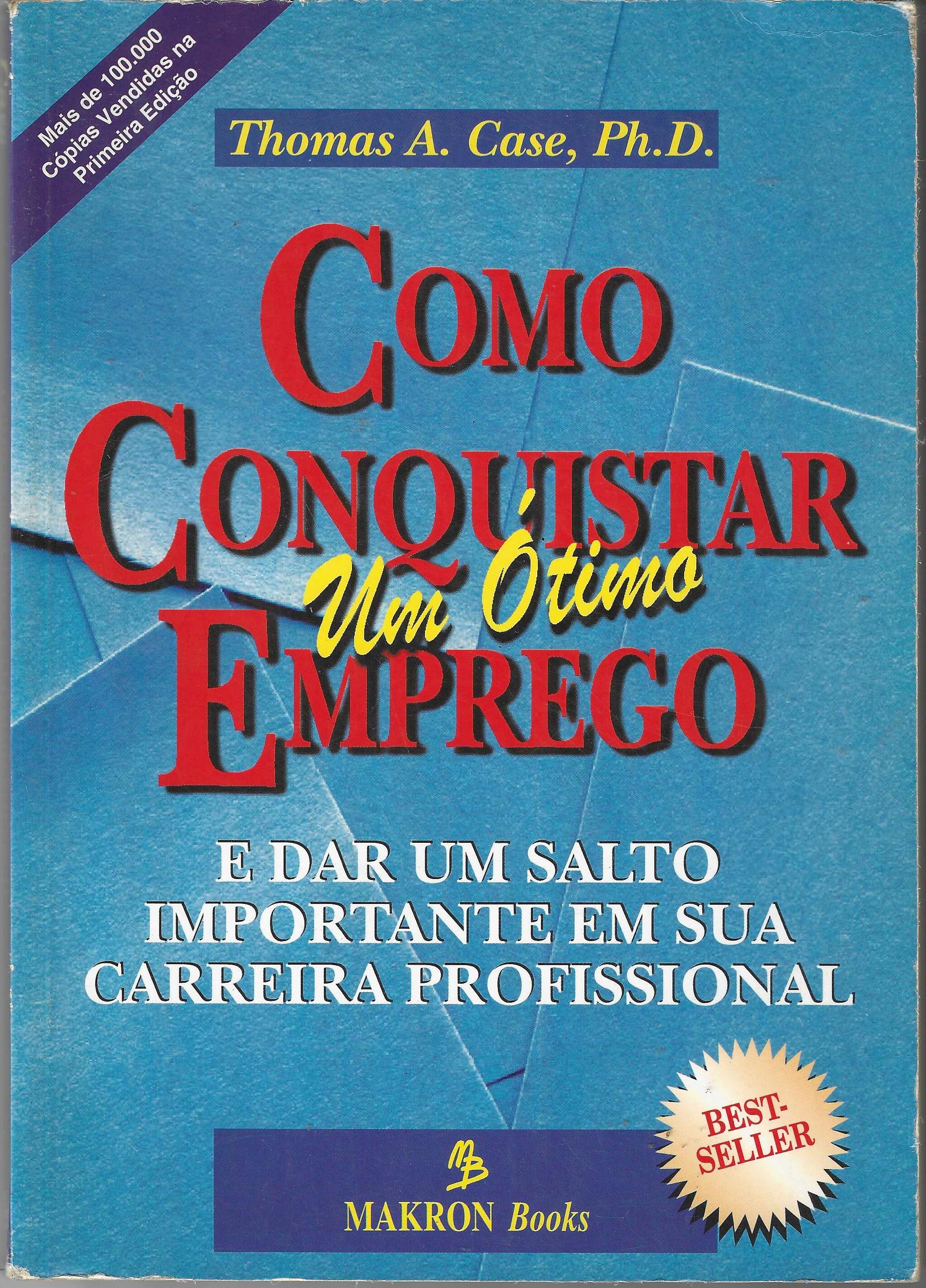 Como Conquistar um Ótimo Emprego - Thomas A. Case