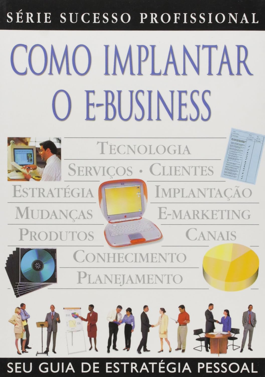 Como Implantar o E-business - Serie Sucesso Profissional - Steve Sleight