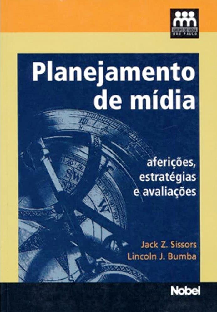 Planejamento de Midia - Aferições, Estrategias e Avaliações - Jack Z. Sissors / Lincoln J. Bumba