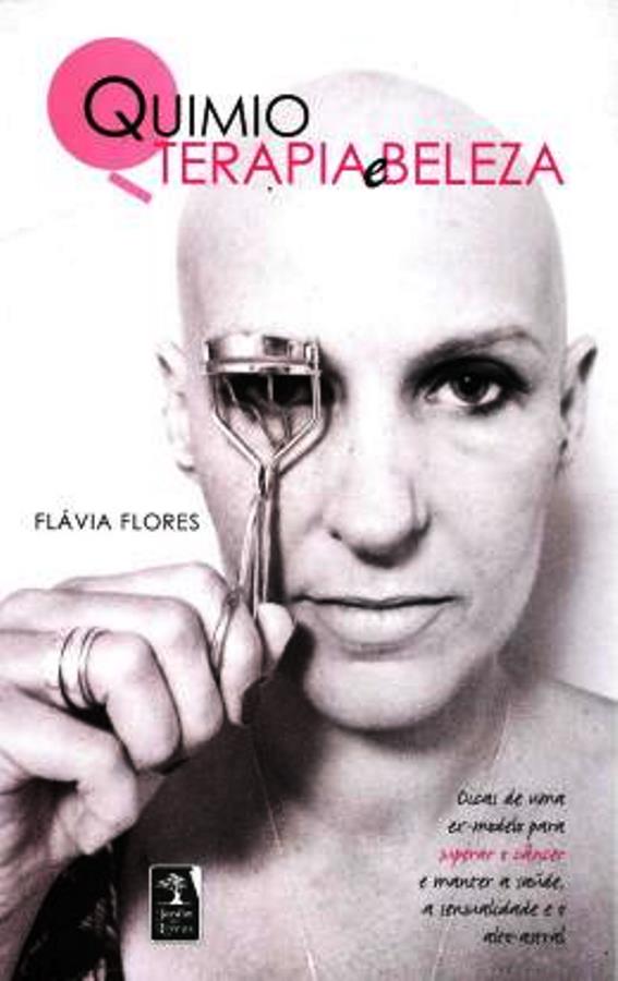 Quimioterapia e Beleza - Flavia Flores