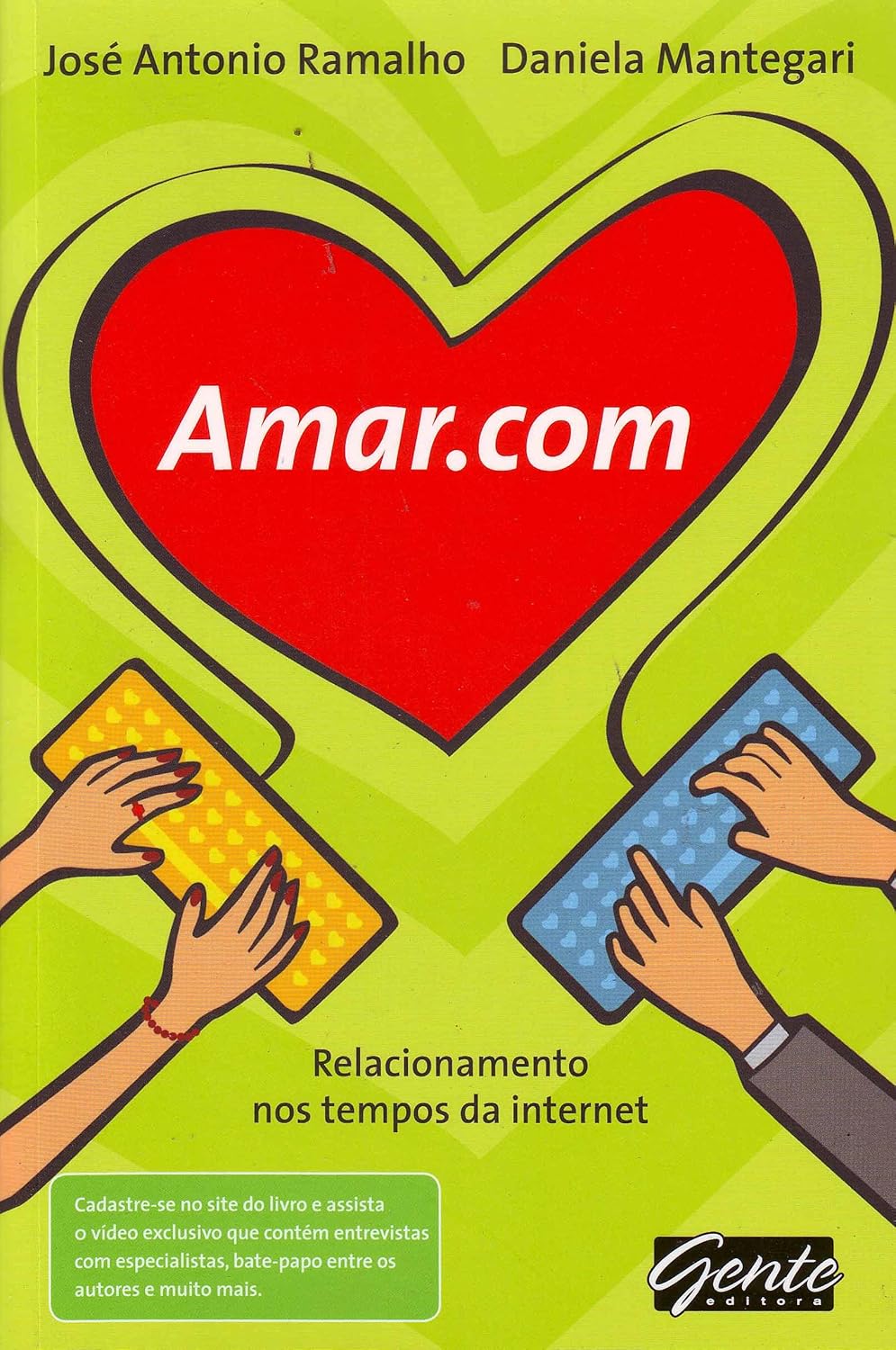 Amar. com - Relacionamento nos Tempos da Internet - José Antonio Ramalho e Daniela Mantegari