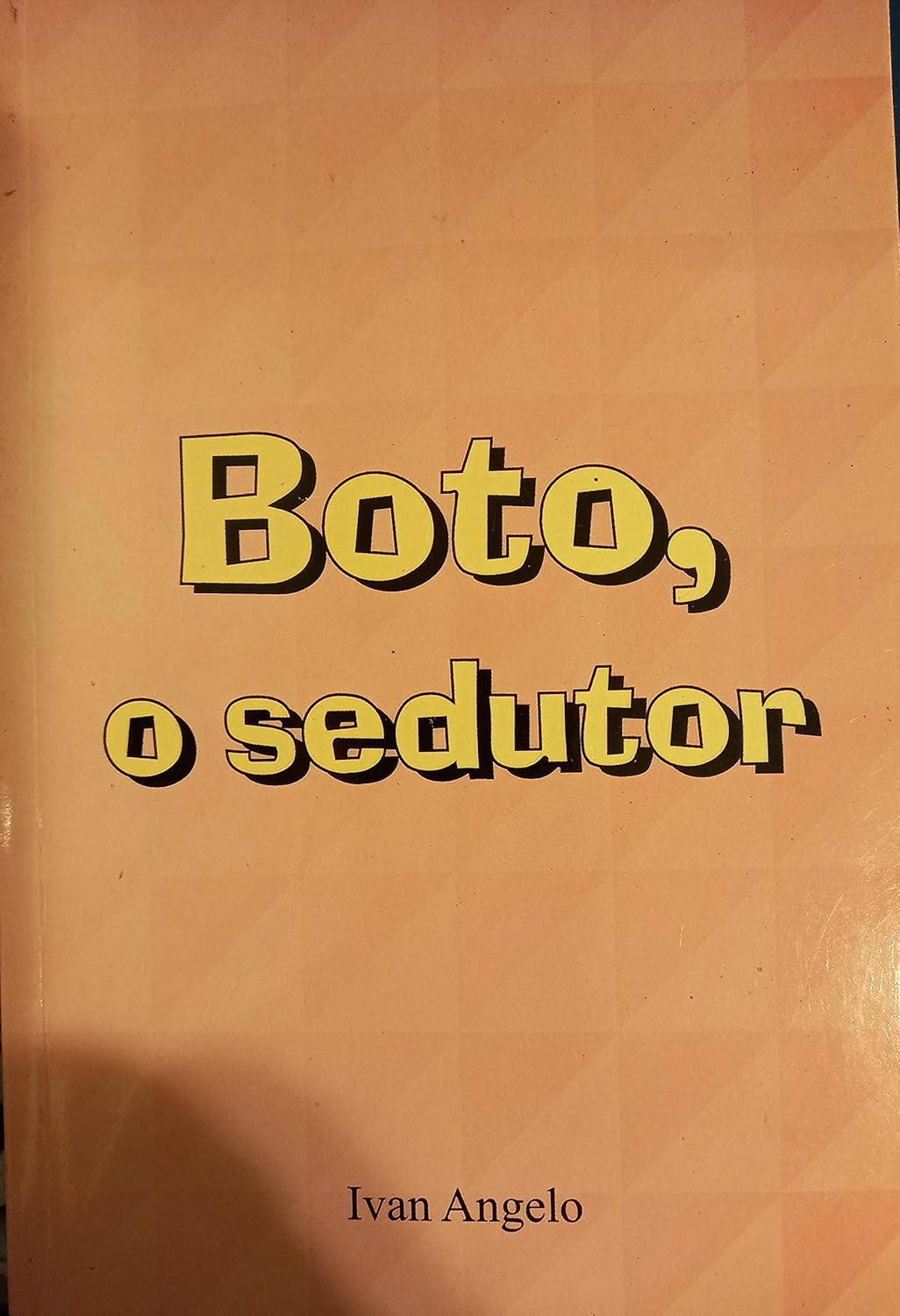 Boto, o Sedutor - Ivan Angelo