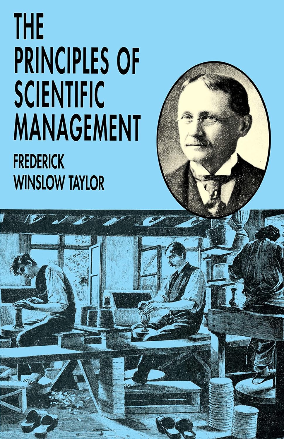 The Principles Of Scientific Management - Frederick Winslow Taylor