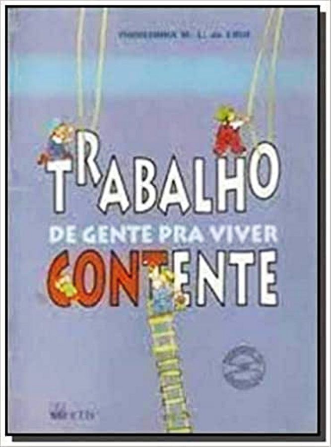 Trabalho de Gente Pra Viver Contente - Therezinha M. L. da Cruz