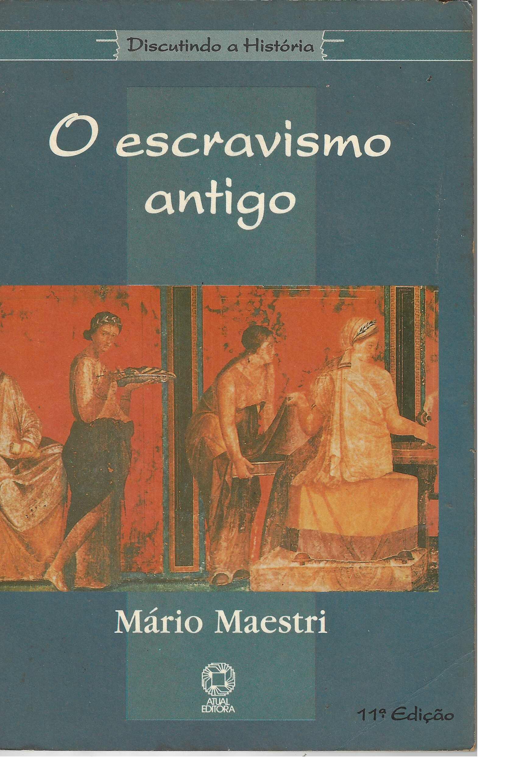 O Escravismo Antigo - Mario Maestri