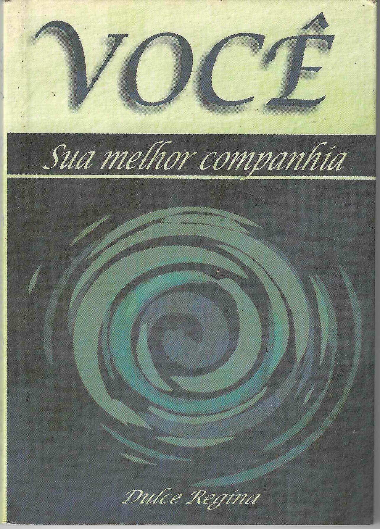 Você: Sua Melhor Companhia - Dulce Regina