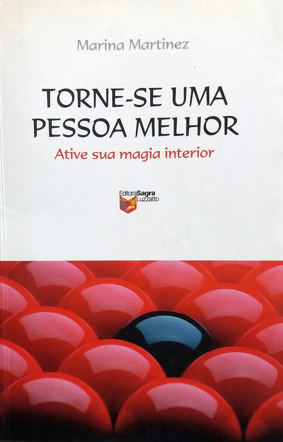 Torne-se Uma Pessoa Melhor: Ative sua magia interior - Marina Martinez
