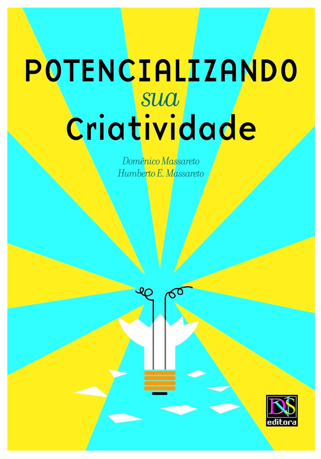 Potencializando sua Criatividade - Domênico Massareto; Humberto E. Massareto
