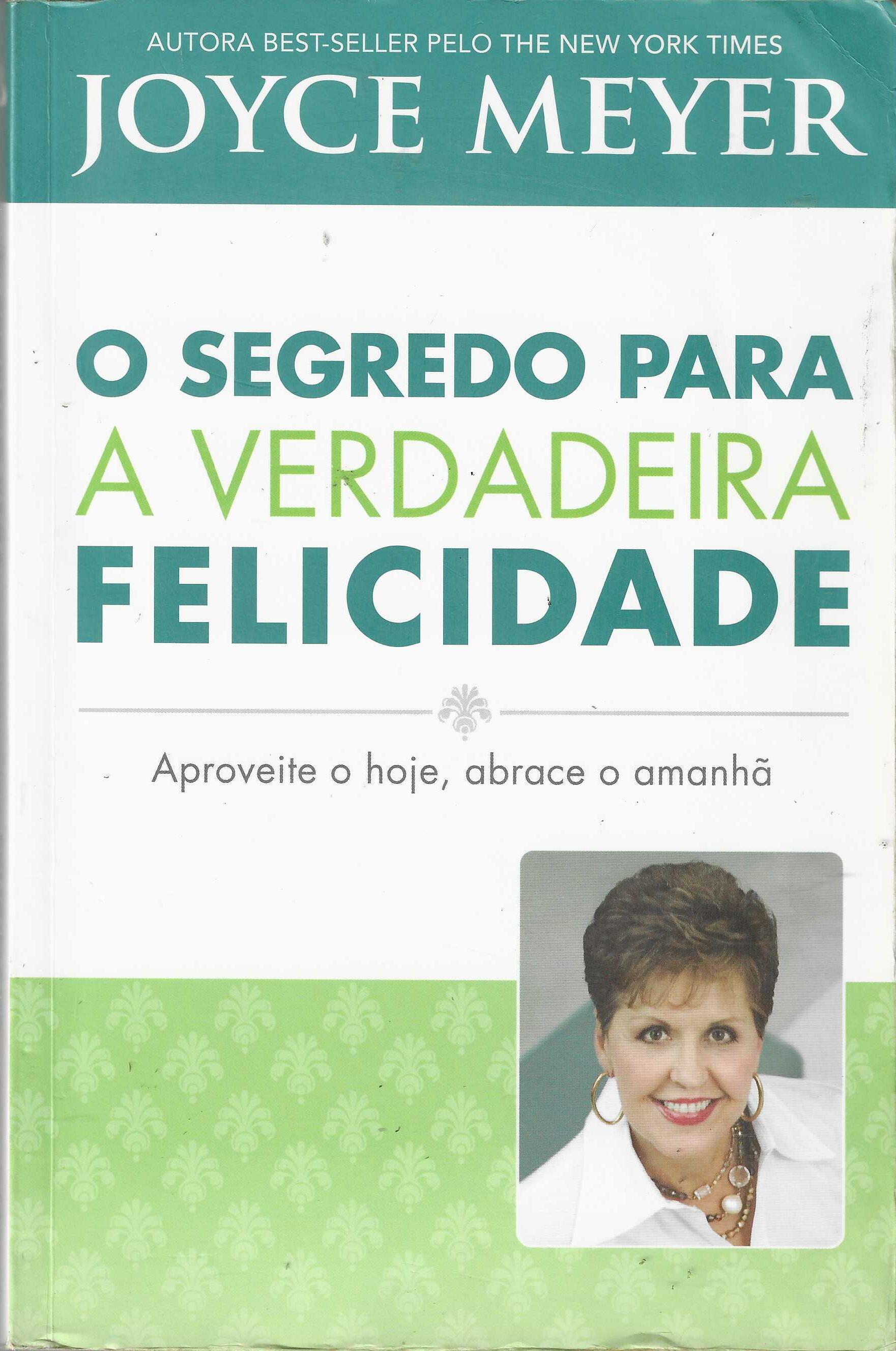 O Seredo para a verdadeira felicidade - Joyce Meyer
