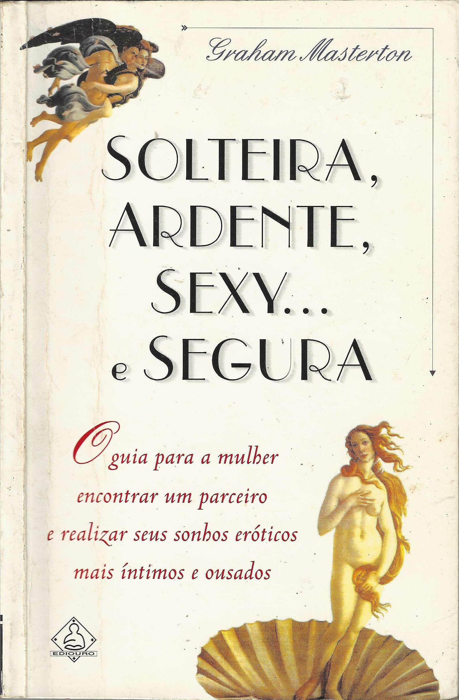 Solteira, Ardente, Sexy e Segura - Graham Masterton