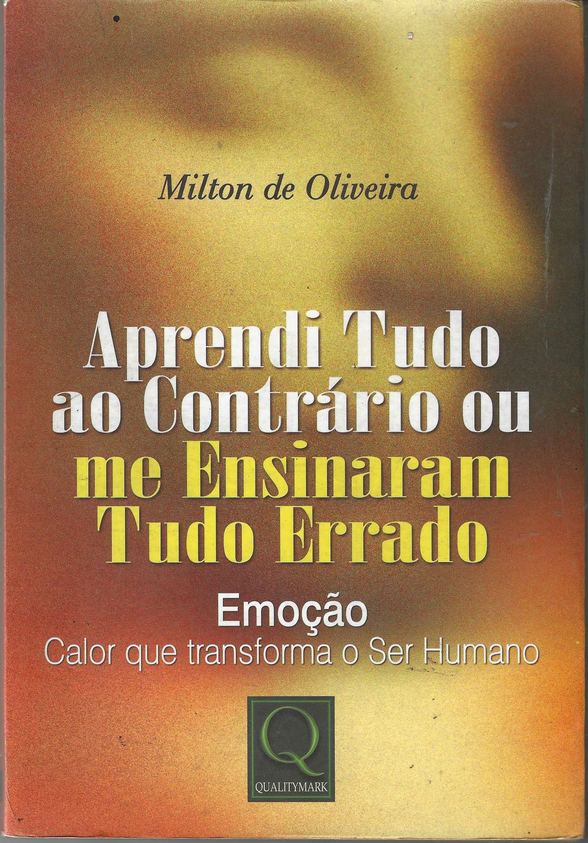 Aprendi Tudo ao contrário ou me ensinaram tudo errado  - Milton de Oliveira