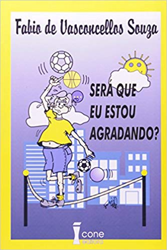 Será que eu estou agradando - Fabio de Vasconcellos Souza