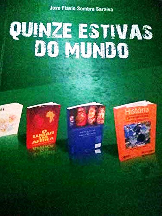Quinze Estivas do Mundo - José Flávio Sombra Saraiva